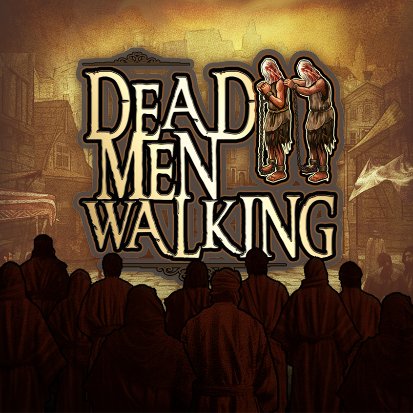 Dead Men Walking
