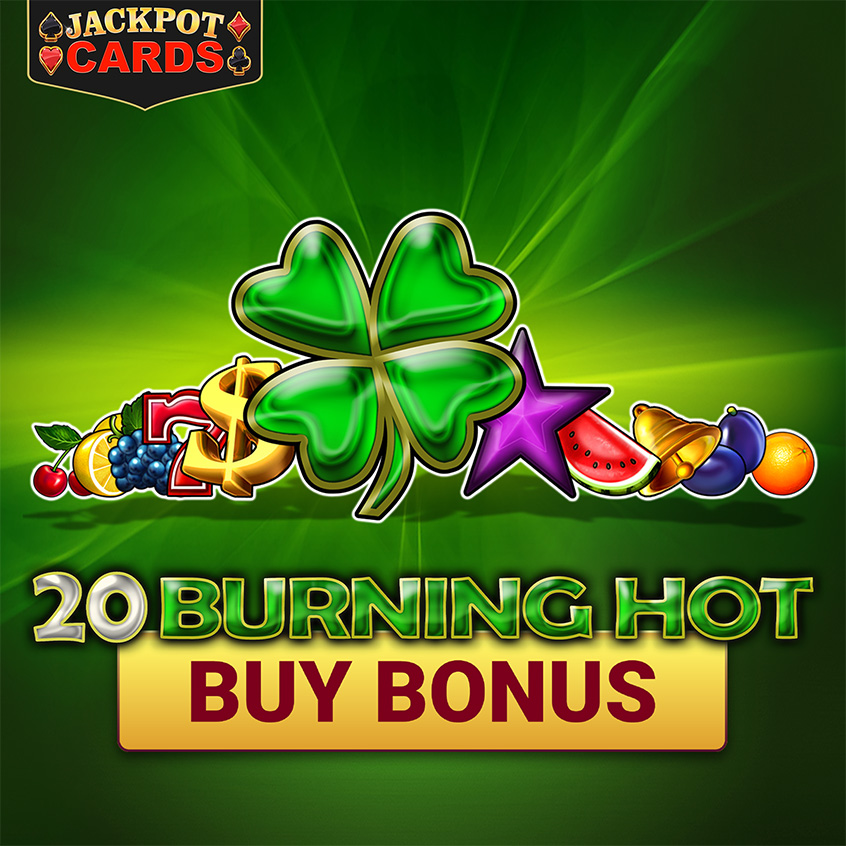 20 Burning Hot Buy Bonus
