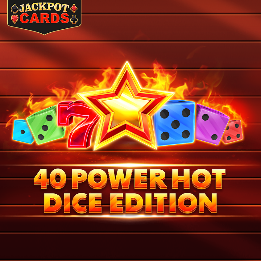 40 Power Hot Dice Edition