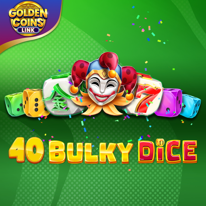 40 Bulky Dice Golden Coins Link
