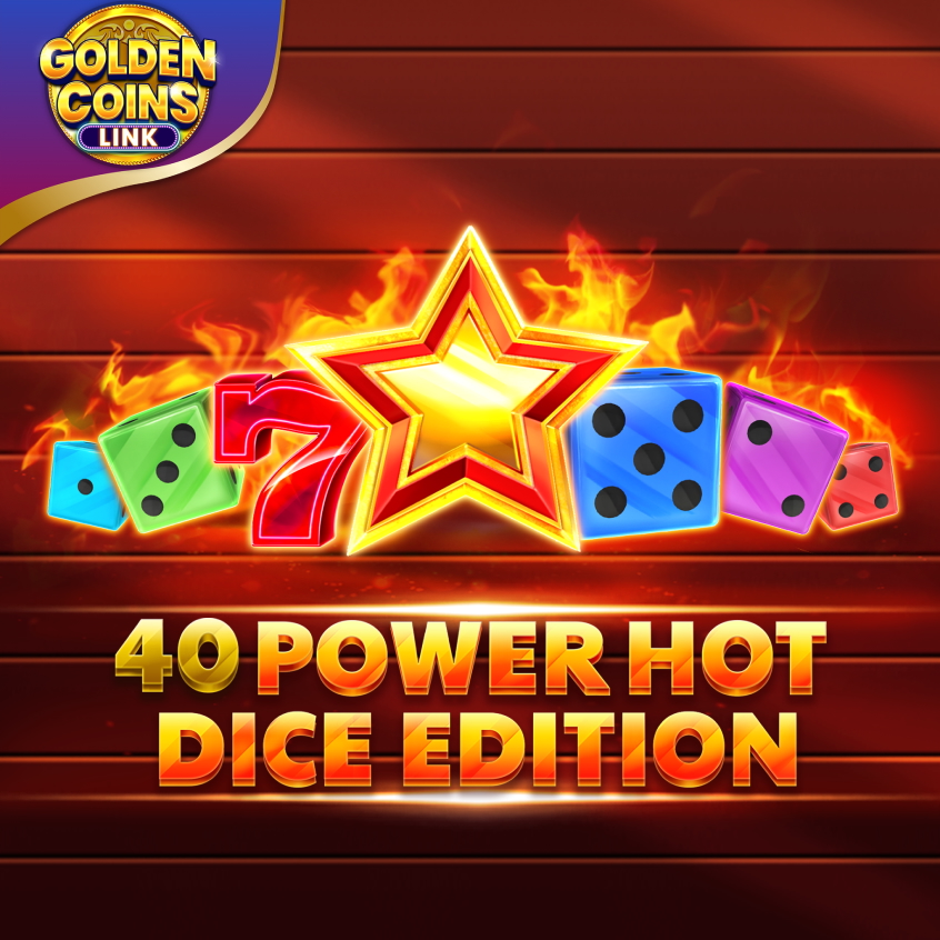 40 Power Hot Dice Edition Golden Coins Link