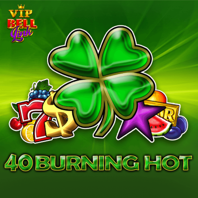 40 Burning Hot Bell Link
