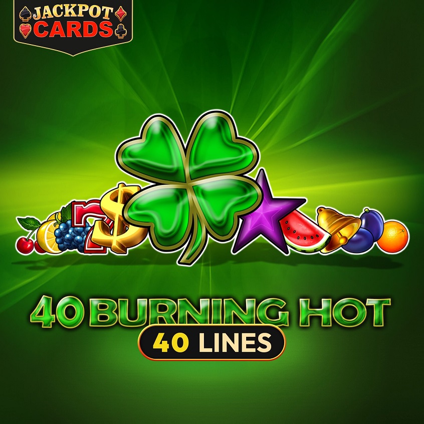 40 Burning Hot
