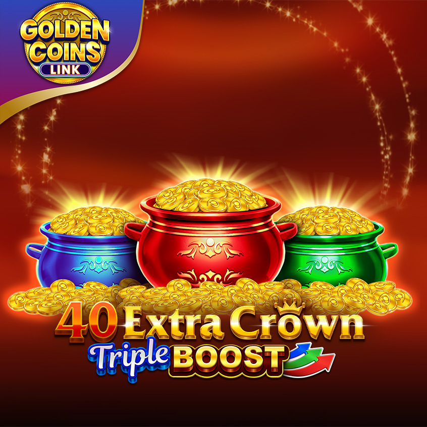 40 Extra Crown Triple Boost Golden Coins Link